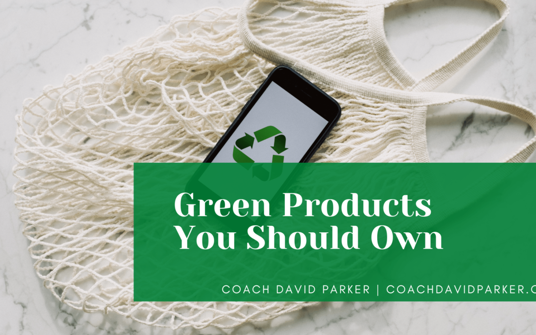 Green Products You Should Own